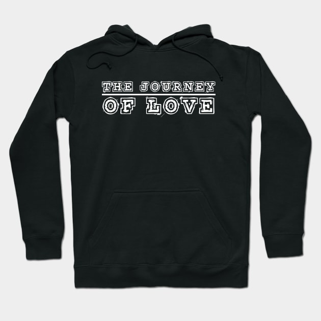 The Journey Of Love Hoodie by Tic Toc